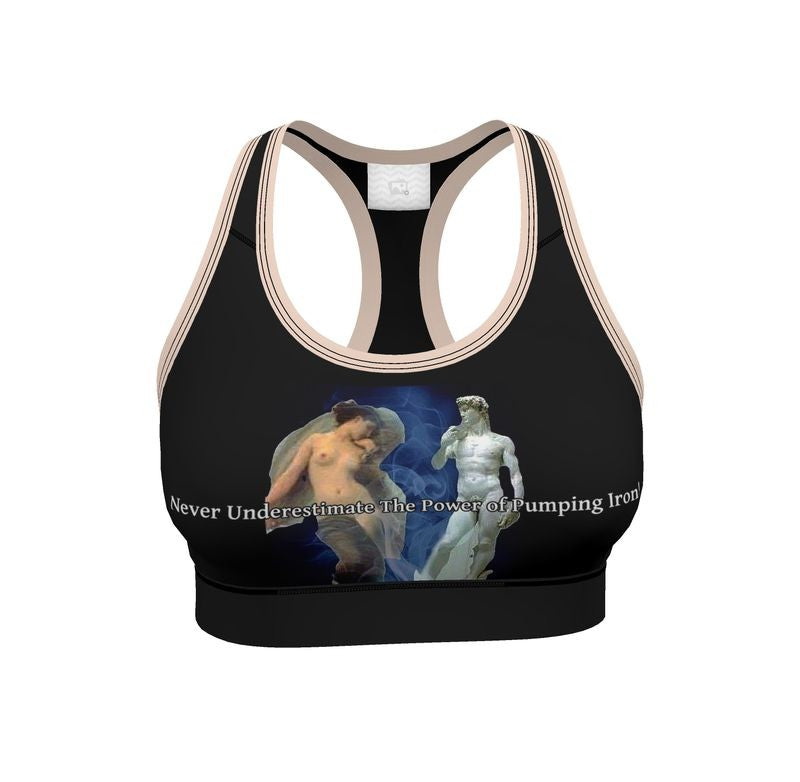 Never Underestimate the Power of Pumping Iron Sports Bra